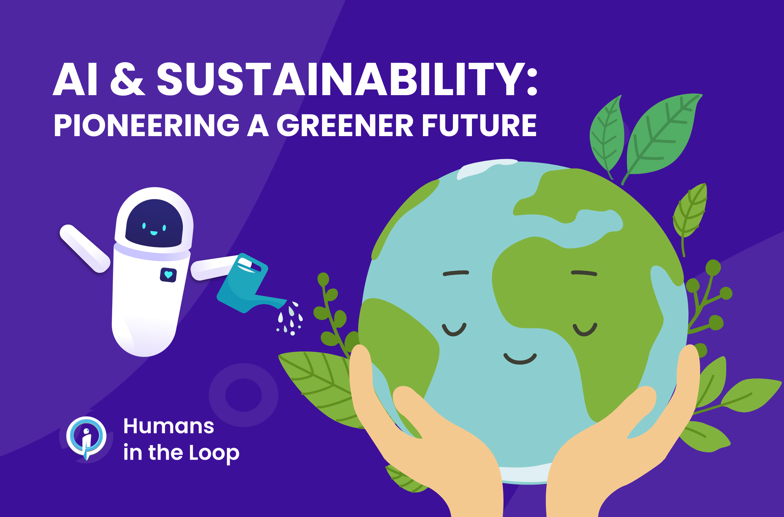 AI & Sustainability: Pioneering a Greener Future | Humans in the Loop